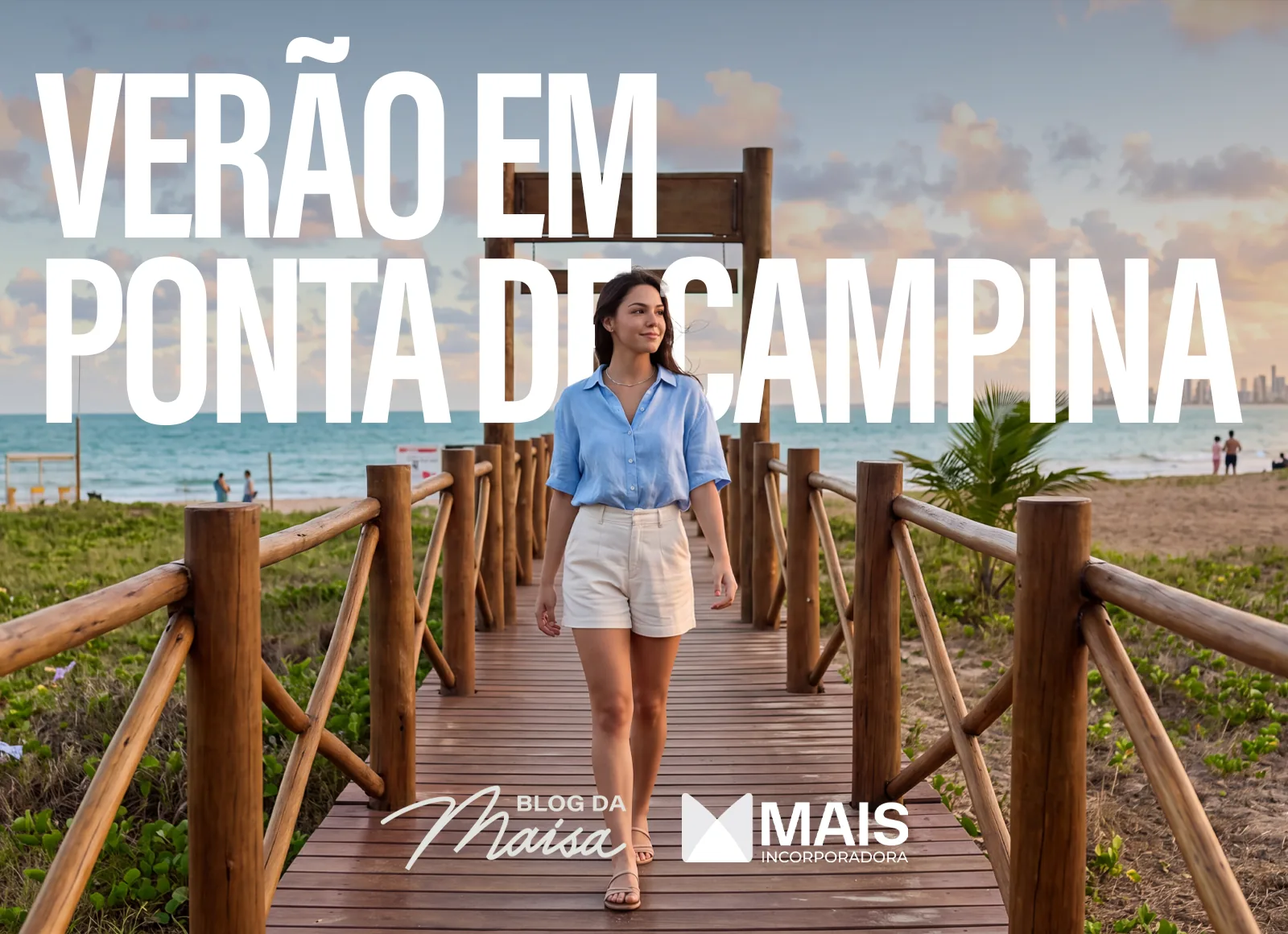 Capa do Blog da Maísa: Verão em Ponta de Campina, com uma passarela de madeira até a praia